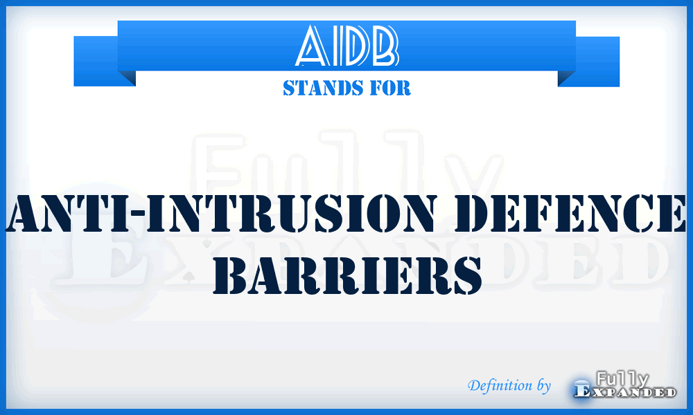AIDB - Anti-Intrusion Defence Barriers