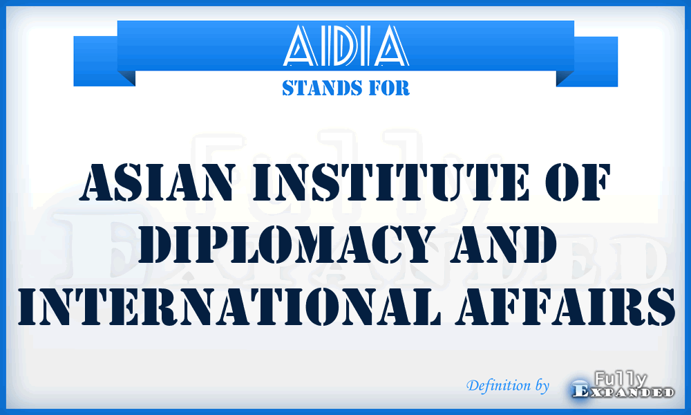 AIDIA - Asian Institute of Diplomacy and International Affairs