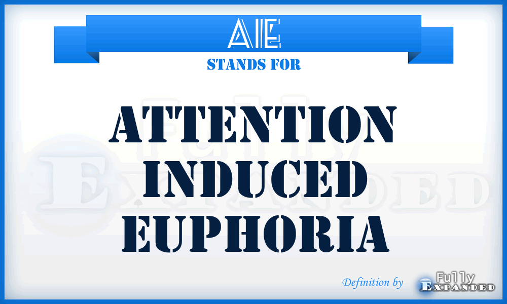 AIE - Attention Induced Euphoria