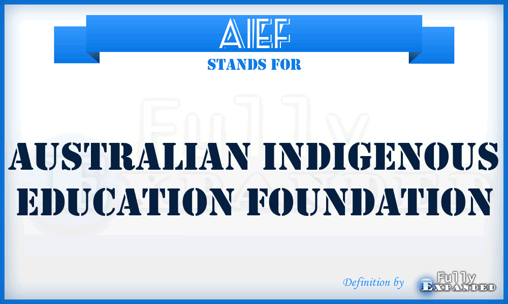 AIEF - Australian Indigenous Education Foundation