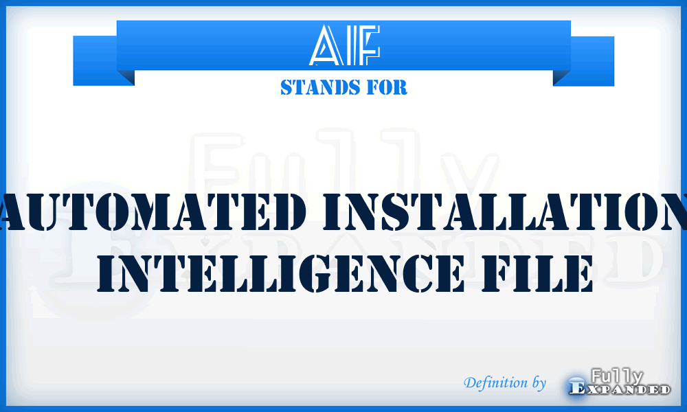 AIF - automated installation intelligence file