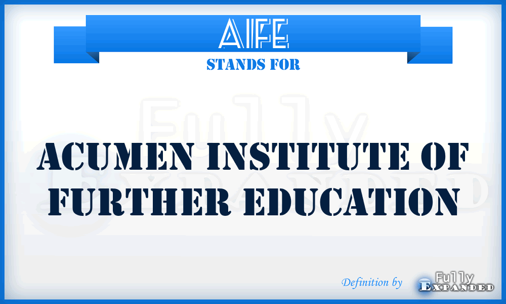 AIFE - Acumen Institute of Further Education