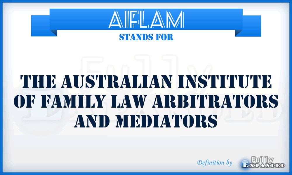 AIFLAM - The Australian Institute of Family Law Arbitrators and Mediators