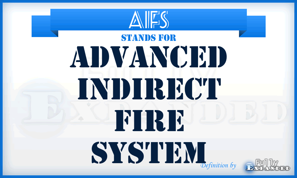 AIFS - Advanced Indirect Fire System
