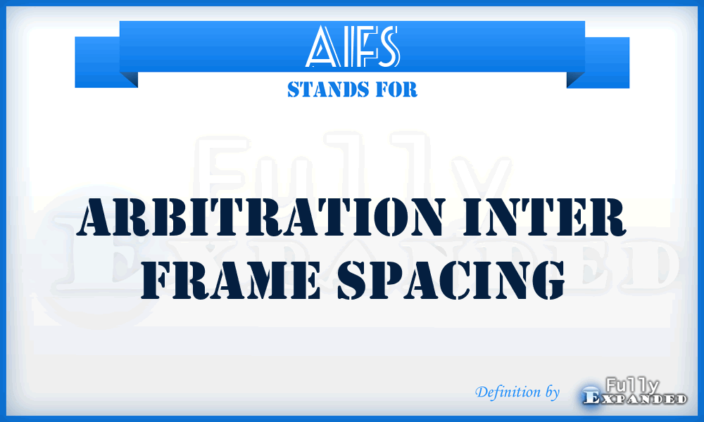 AIFS - Arbitration inter frame spacing