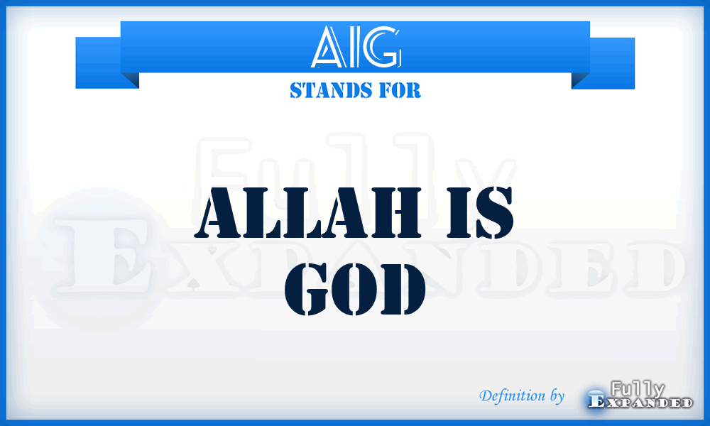 AIG - Allah Is God