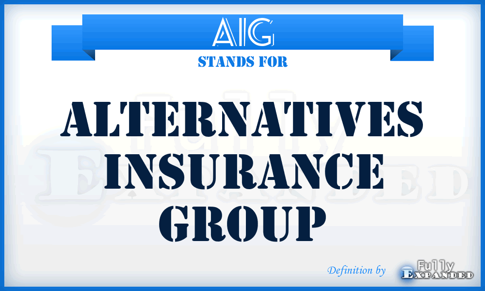 AIG - Alternatives Insurance Group