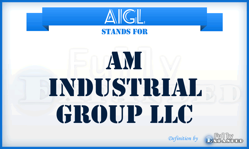 AIGL - Am Industrial Group LLC