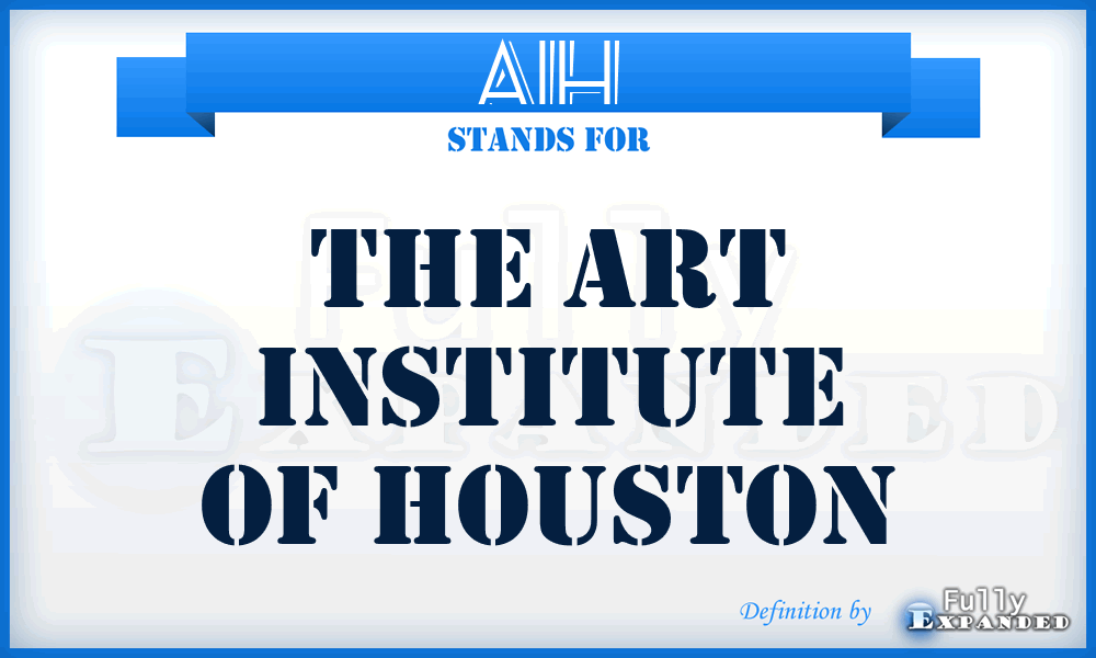 AIH - The Art Institute of Houston