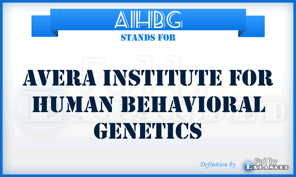 AIHBG - Avera Institute for Human Behavioral Genetics