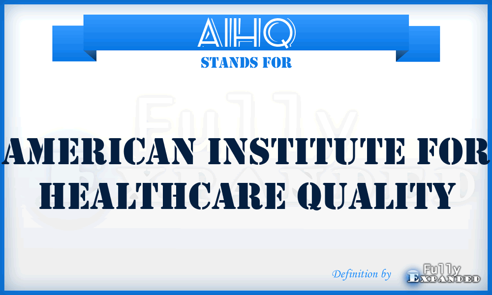 AIHQ - American Institute for Healthcare Quality