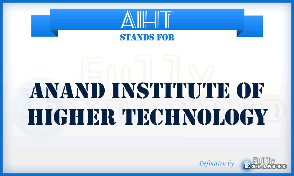 AIHT - Anand Institute of Higher Technology