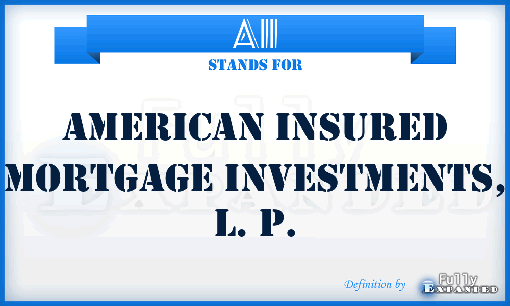 AII - American Insured Mortgage Investments, L. P.