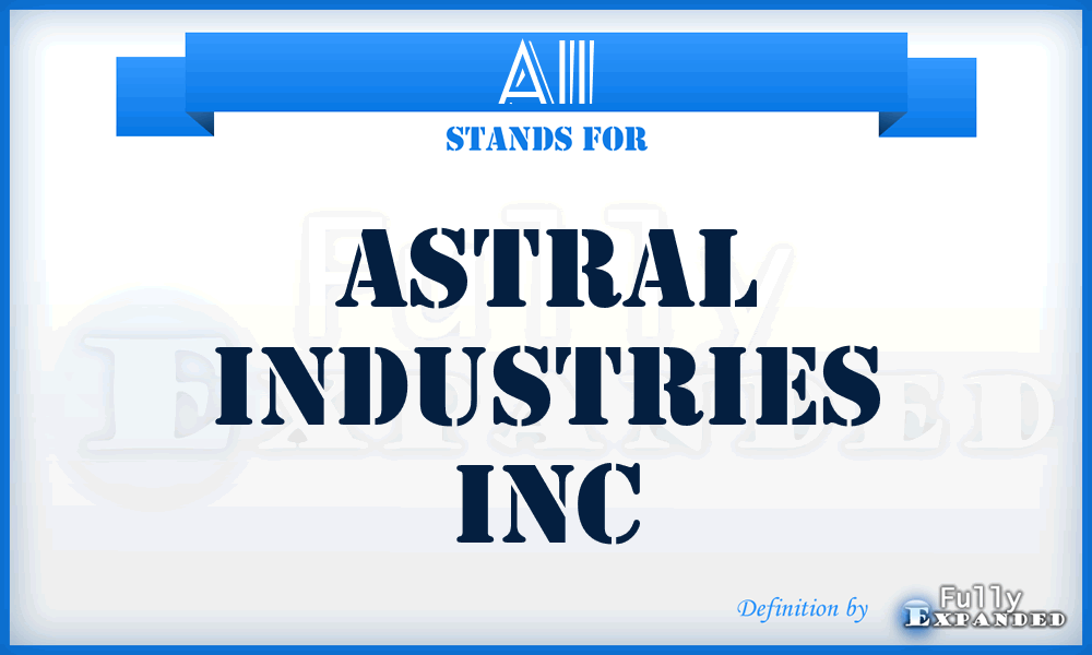 AII - Astral Industries Inc