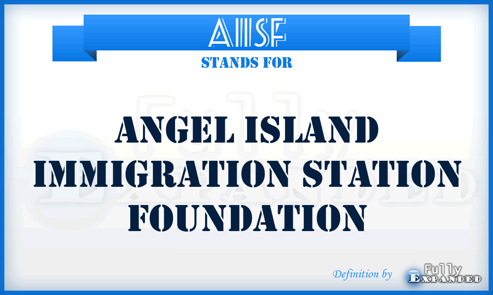 AIISF - Angel Island Immigration Station Foundation