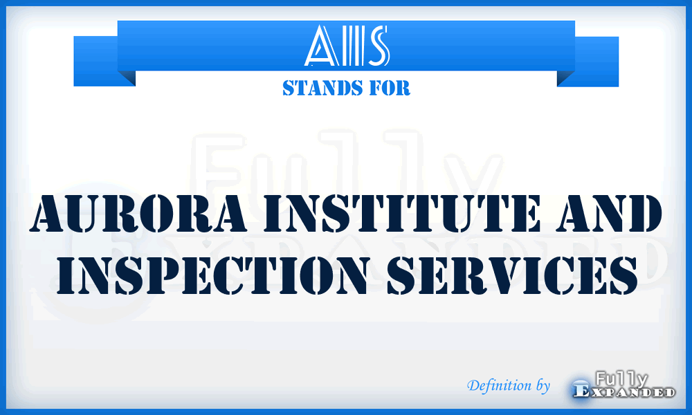 AIIS - Aurora Institute and Inspection Services