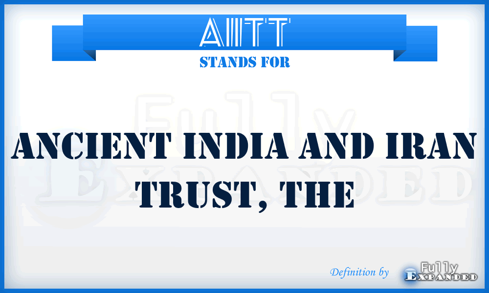 AIITT - Ancient India and Iran Trust, The