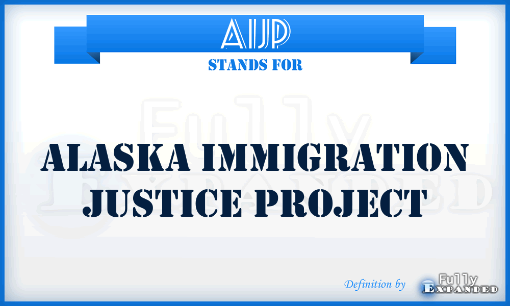 AIJP - Alaska Immigration Justice Project