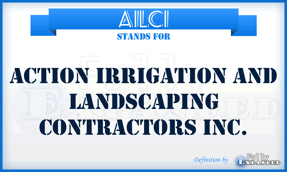 AILCI - Action Irrigation and Landscaping Contractors Inc.