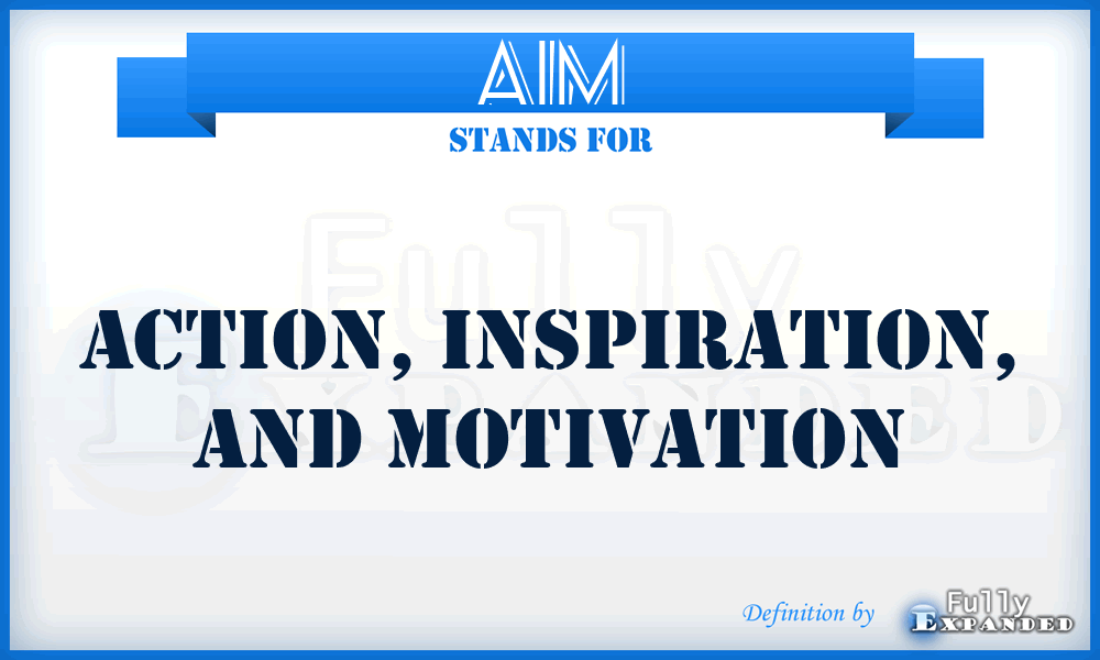 AIM - Action, Inspiration, and Motivation