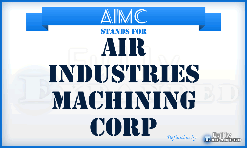 AIMC - Air Industries Machining Corp