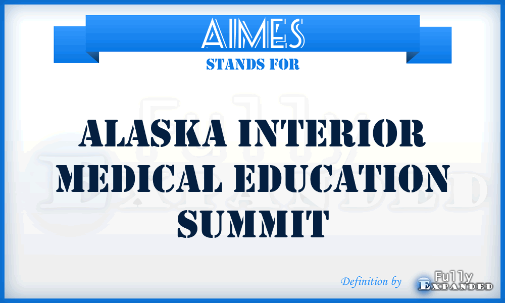 AIMES - Alaska Interior Medical Education Summit