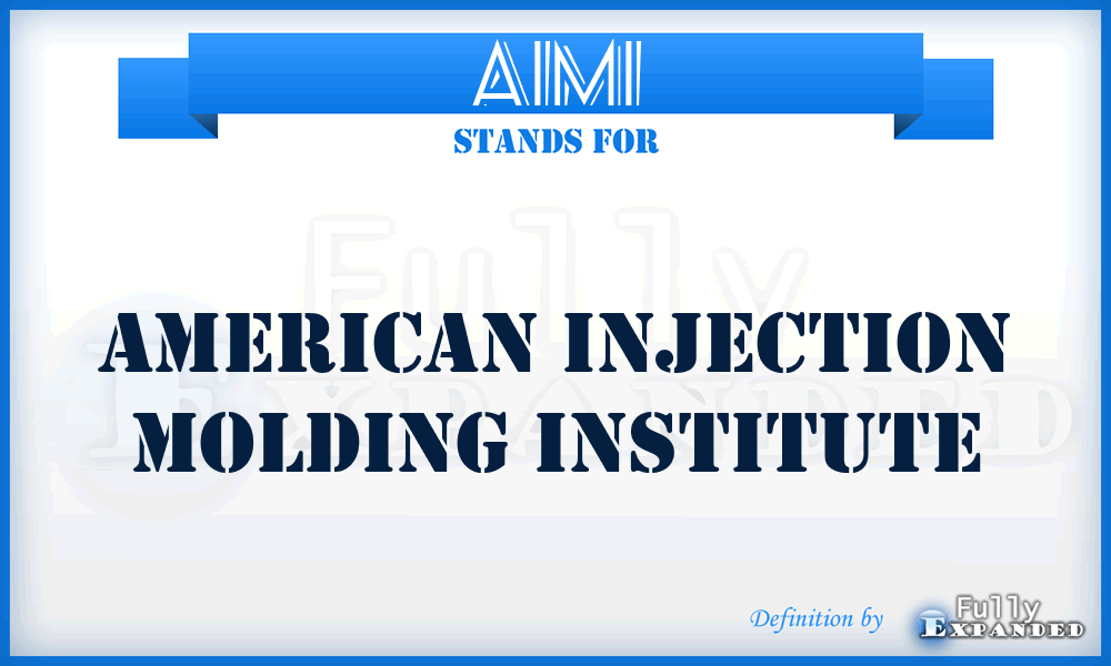 AIMI - American Injection Molding Institute