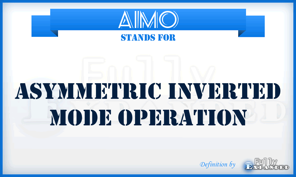 AIMO - Asymmetric Inverted Mode Operation