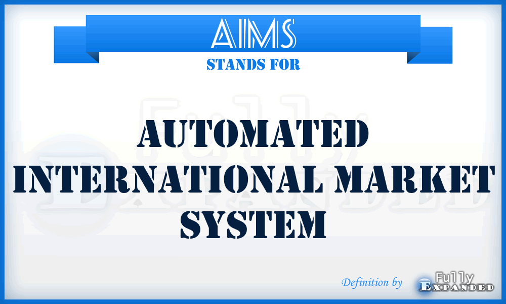 AIMS - Automated International Market System