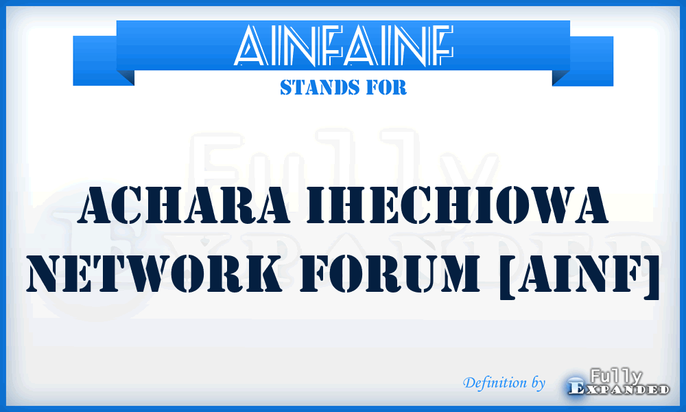 AINFAINF - Achara Ihechiowa Network Forum [AINF]