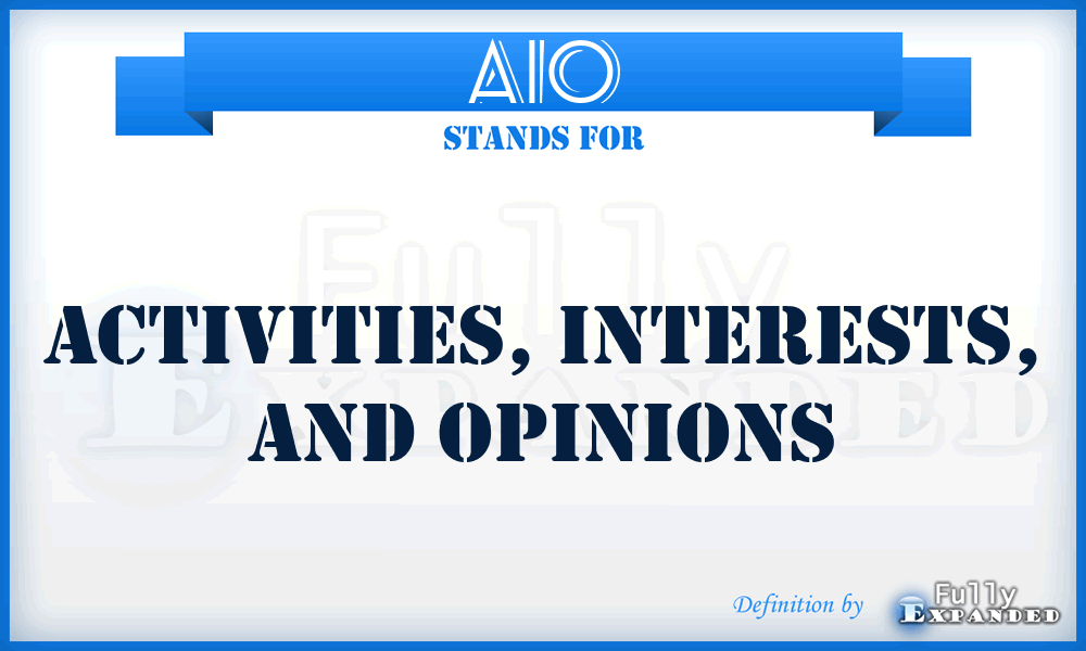 AIO - Activities, Interests, and Opinions