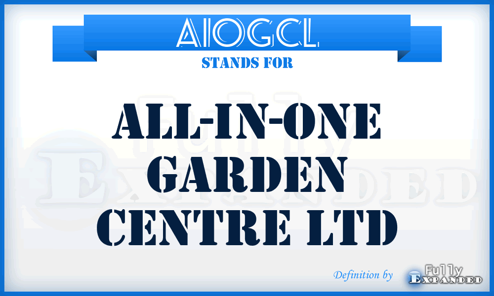 AIOGCL - All-In-One Garden Centre Ltd
