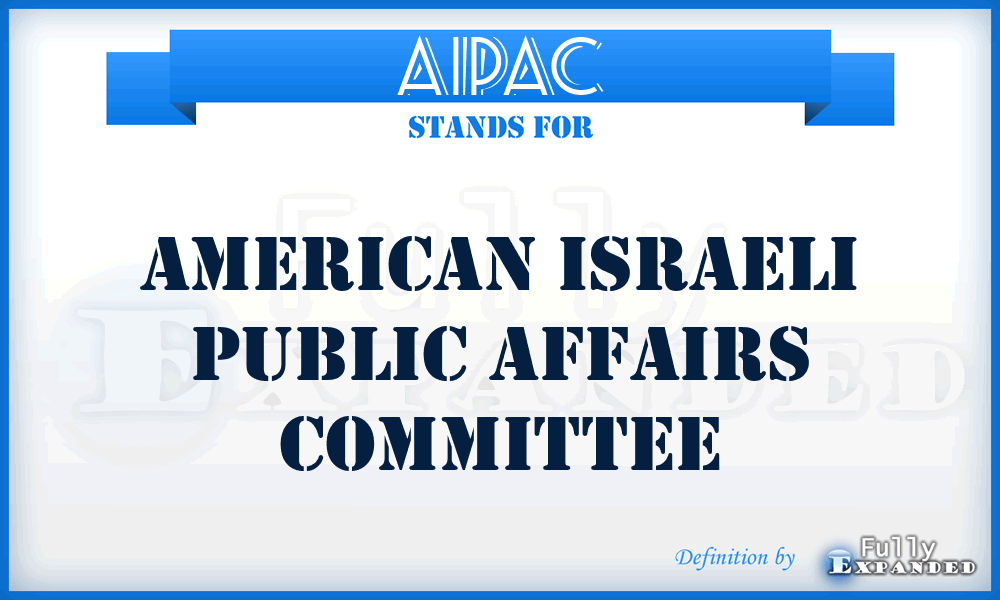 AIPAC - American Israeli Public Affairs Committee