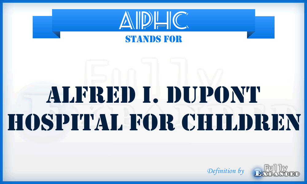 AIPHC - Alfred I. duPont Hospital for Children