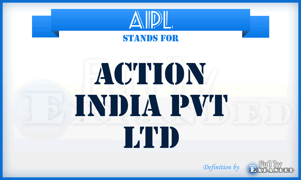 AIPL - Action India Pvt Ltd