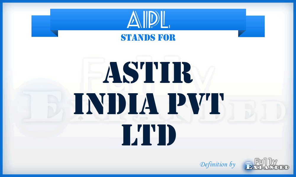 AIPL - Astir India Pvt Ltd