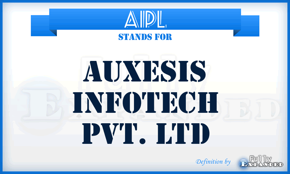 AIPL - Auxesis Infotech Pvt. Ltd