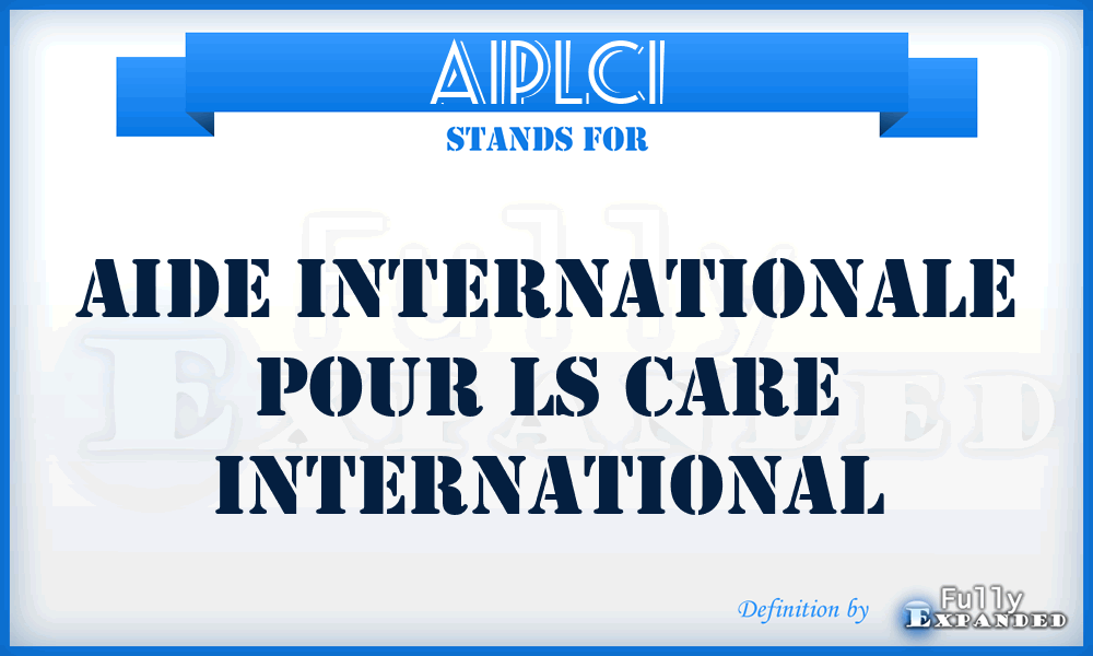 AIPLCI - Aide Internationale Pour Ls Care International