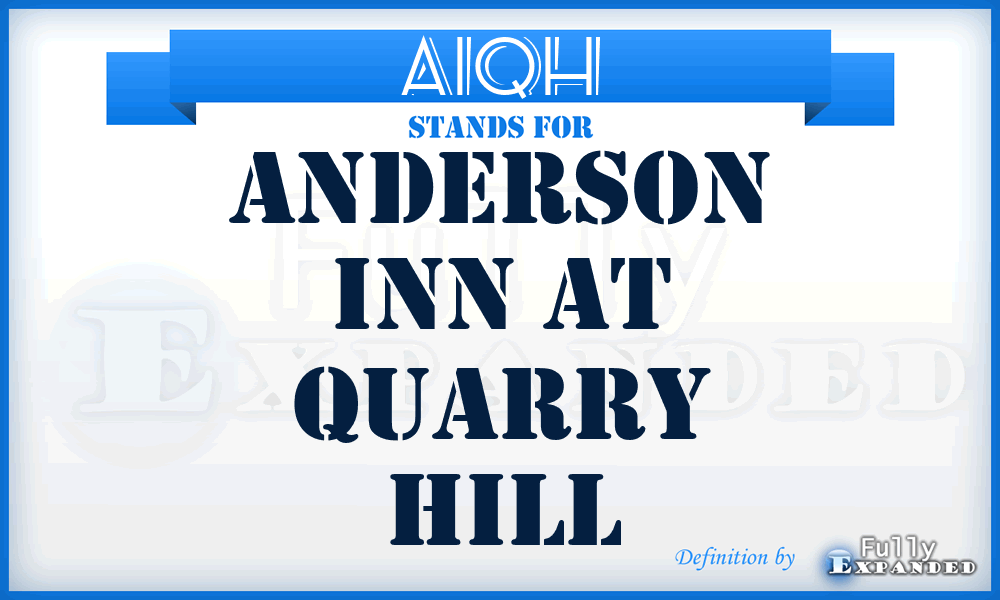 AIQH - Anderson Inn at Quarry Hill