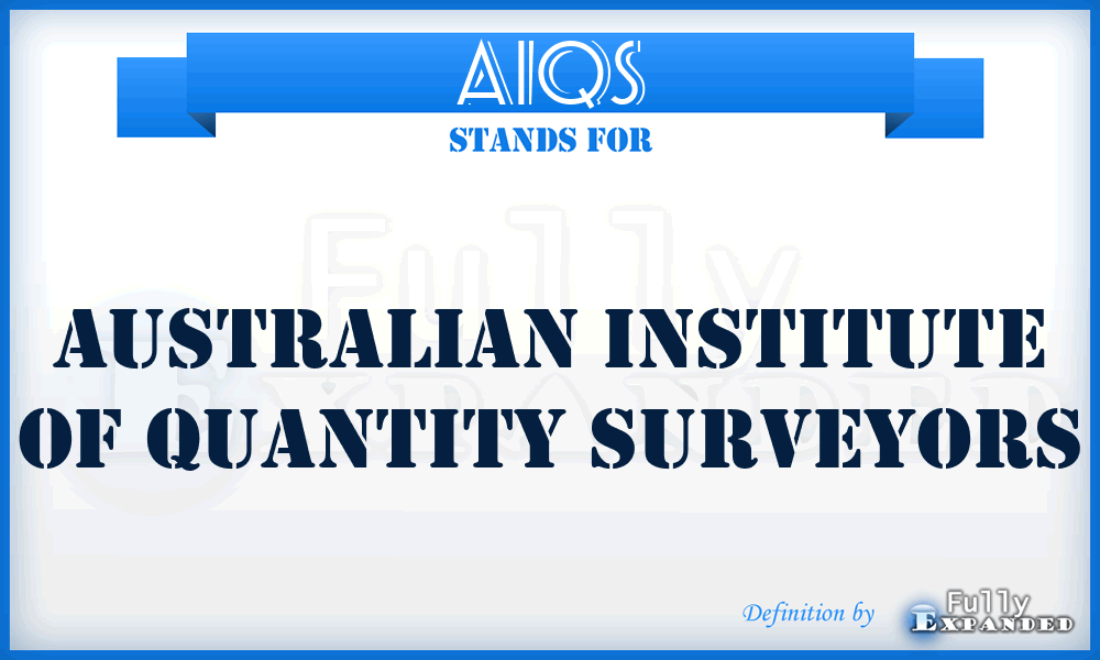 AIQS - Australian Institute of Quantity Surveyors