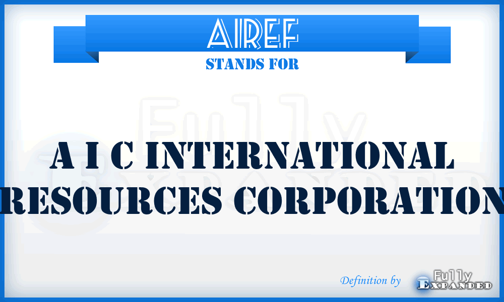 AIREF - A I C International Resources Corporation