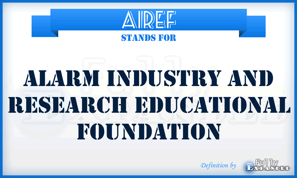 AIREF - Alarm Industry And Research Educational Foundation