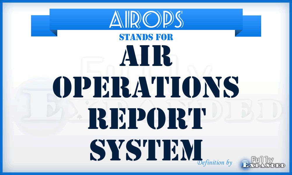 AIROPS - air operations report system