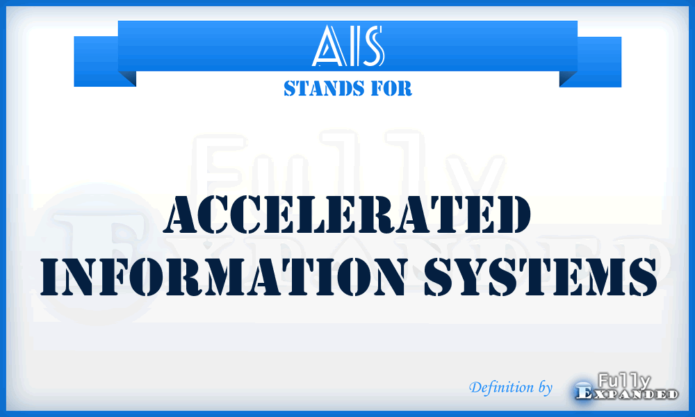 AIS - Accelerated Information Systems