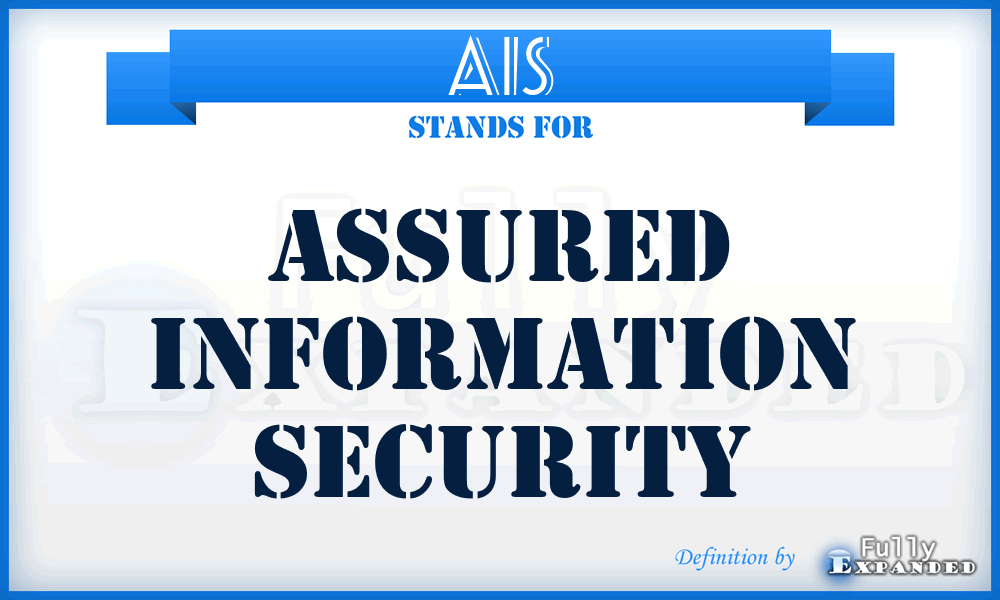 AIS - Assured Information Security