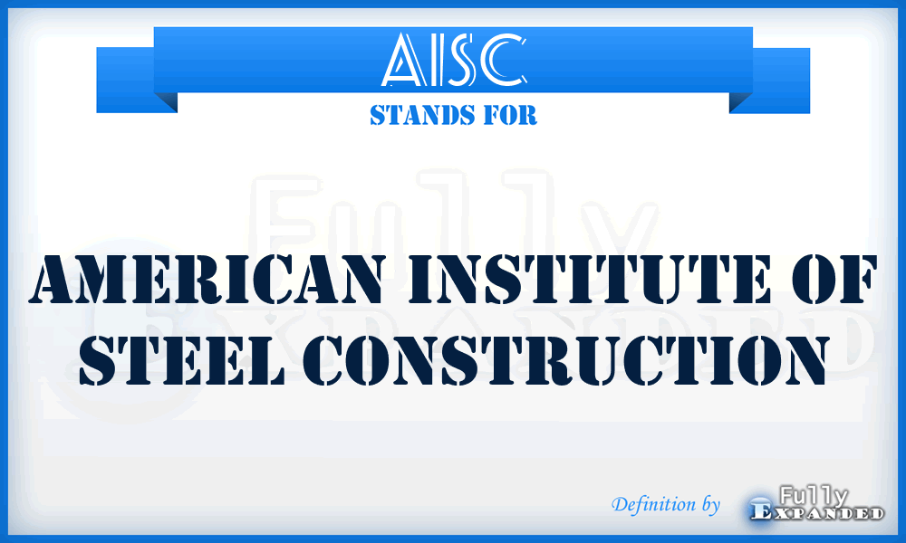 AISC - American Institute of Steel Construction