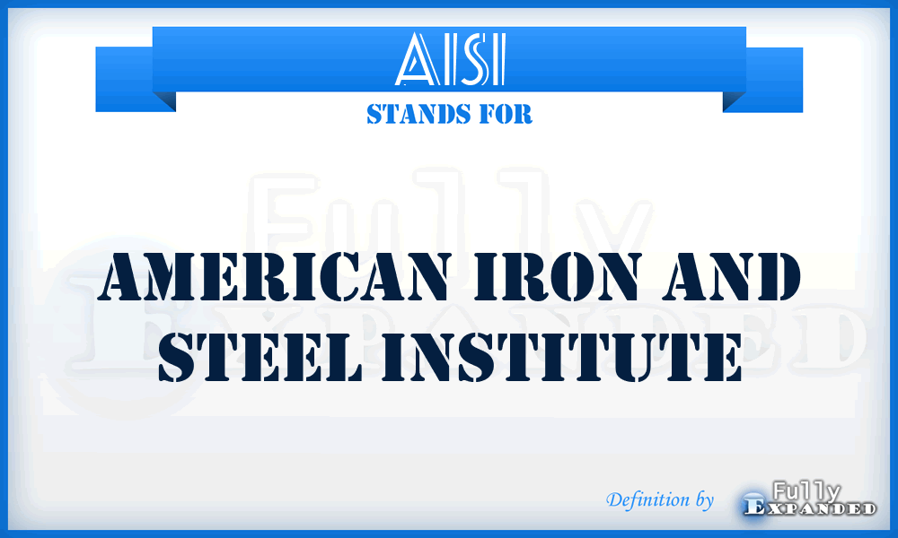 AISI - American Iron and Steel Institute