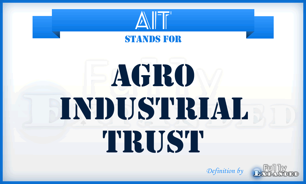 AIT - Agro Industrial Trust