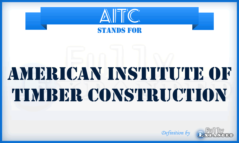 AITC - American Institute Of Timber Construction