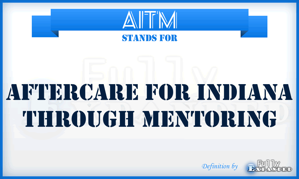 AITM - Aftercare for Indiana Through Mentoring